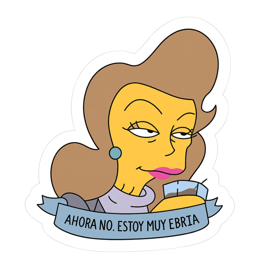 Ahora no, estoy muy ebria
